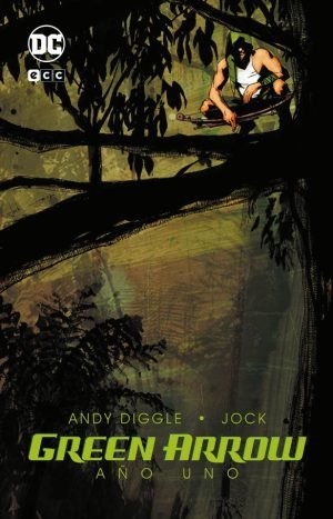 Green Arrow Year One Historias Autoconclusivas de DC. Green Arrow Year One