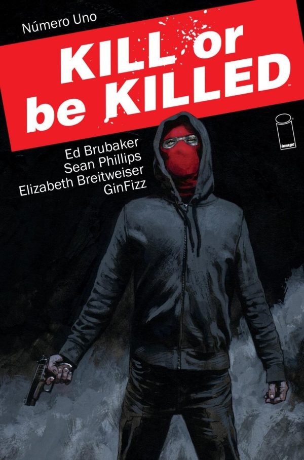 Ed Brubaker. Kill or Be Killed
